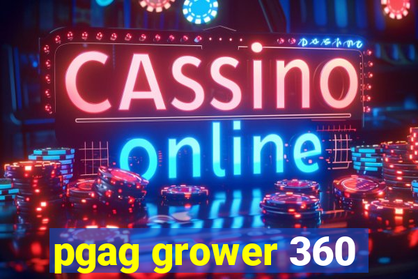 pgag grower 360